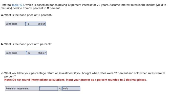 Refer to Table 10-1, which is based on bonds paying 10