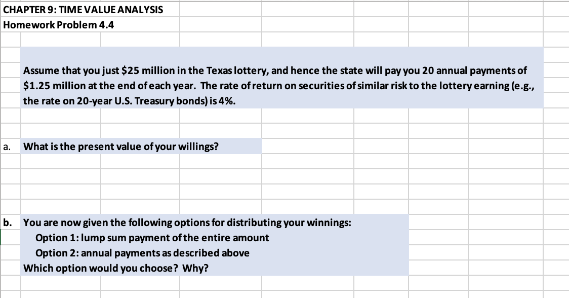  CHAPTER 9: TIME VALUE ANALYSIS Homework Problem 4.4 Assume that you
