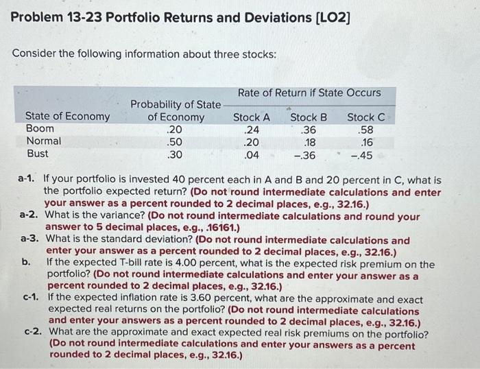 FIN300, easy. whole problem. Problem 13-23 Portfolio Returns and Deviations [LO2] Consider