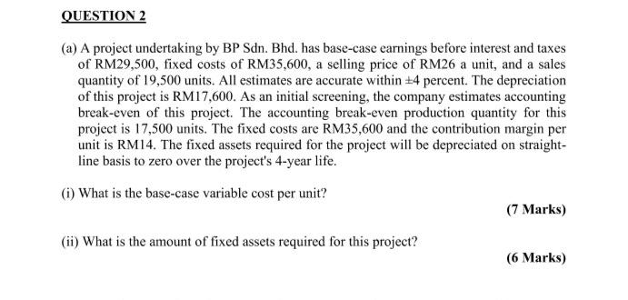  QUESTION 2 (a) A project undertaking by BP Sdn. Bhd. has
