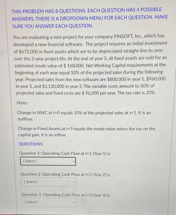  THIS PROBLEM HAS 8 QUESTIONS. EACH QUESTION HAS 4 POSSIBLE ANSWERS.
