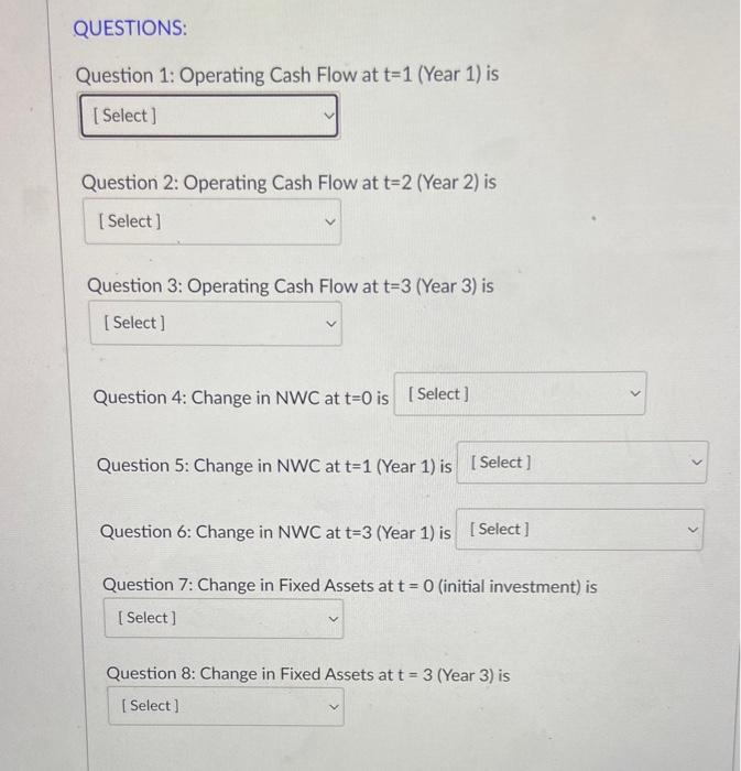 THERE IS A DROPDOWN MENU FOR EACH QUESTION. MAKE SURE YOU ANSWER