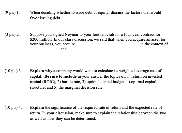  (9 pts) 1. When deciding whether to issue debt or equity,