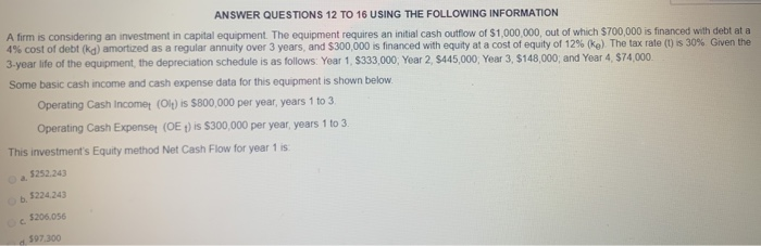  ANSWER QUESTIONS 12 TO 16 USING THE FOLLOWING INFORMATION A firm