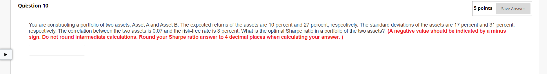  Question 10 5 points Save Answer You are constructing a portfolio