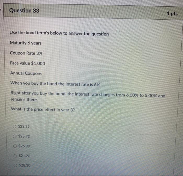  Question 33 1 pts Use the bond term's below to answer