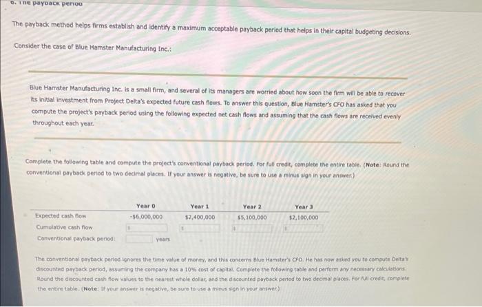  The payback method helps firms establish and identify a maximum acceptable