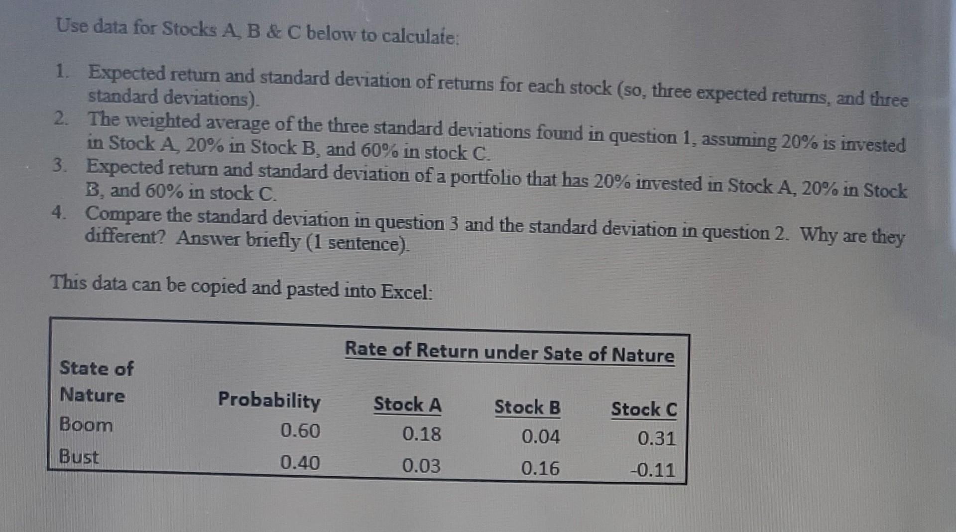 Use data for Stocks A, B \& C below to calculate: