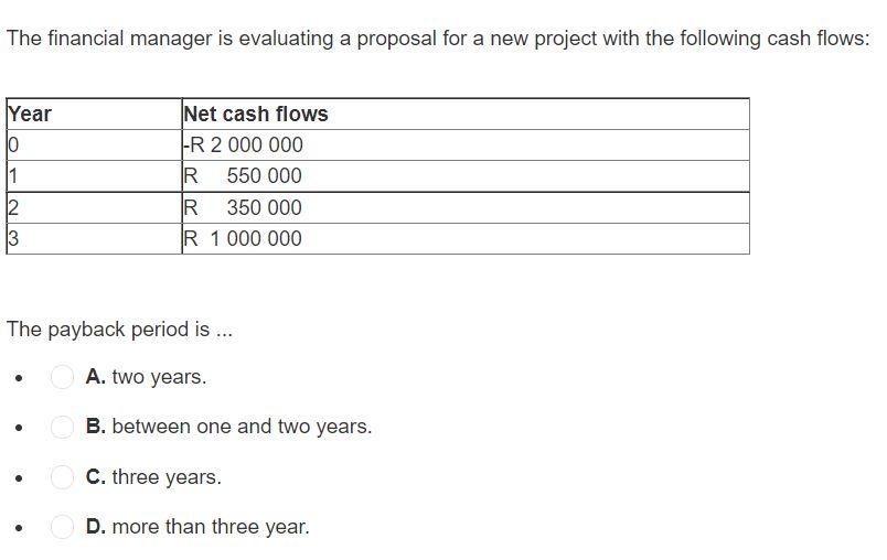  Please show all calculations The financial manager is evaluating a proposal