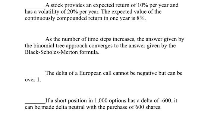 is false in the space below the statement. A stock provides an