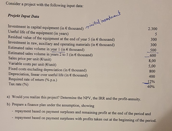 Please explain with step wise formulas. Consider a project with the
