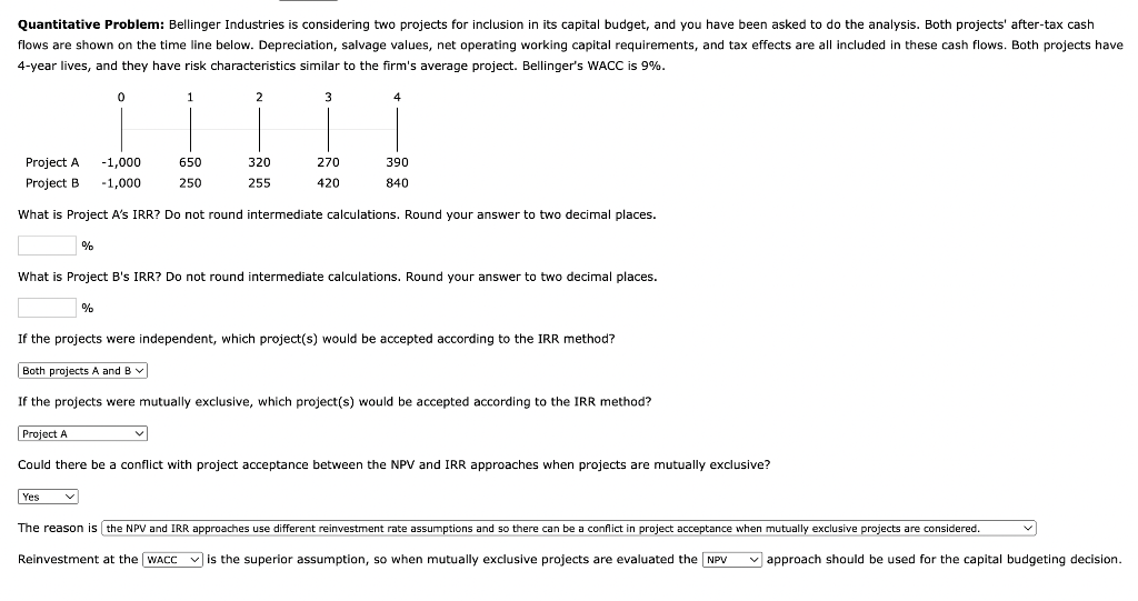  Quantitative Problem: Bellinger Industries is considering two projects for inclusion in