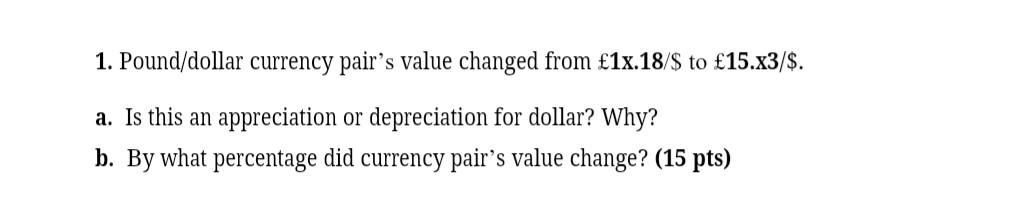 x value is 87 1. Pound/dollar currency pair's value changed from