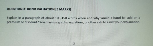  QUESTION 3: BOND VALUATION (5 MARKS] Explain in a paragraph of