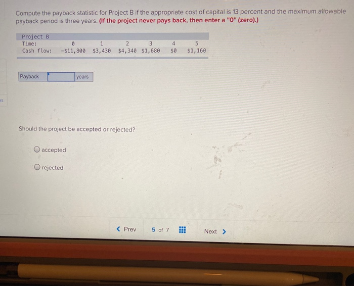  Compute the payback statistic for Project B if the appropriate cost