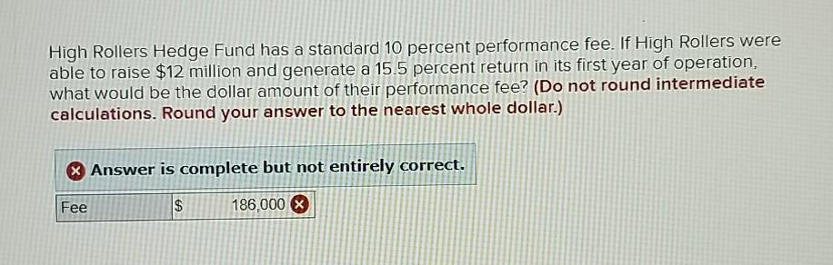  High Rollers Hedge Fund has a standard 10 percent performance fee.