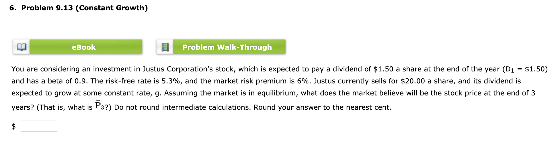  6. Problem 9.13 (Constant Growth) eBook Problem Walk-Through You are considering