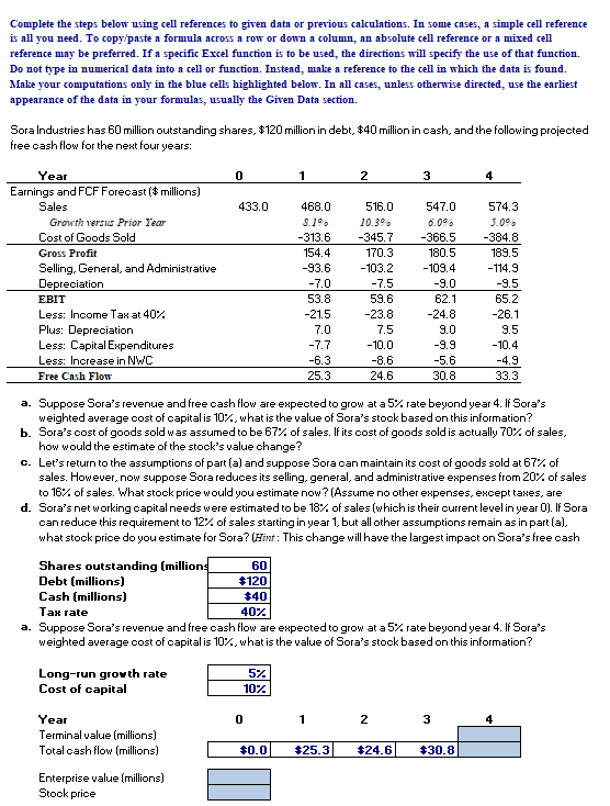  Complete the steps below using cell references to given data or