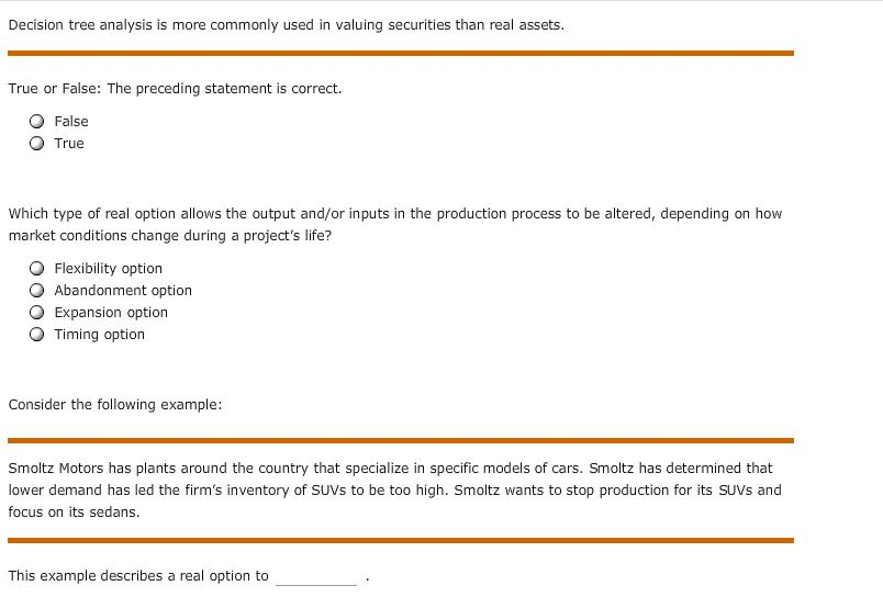  Decision tree analysis is more commonly used in valuing securities than