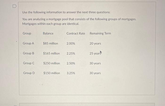  D Use the following information to answer the next three questions: