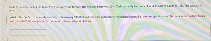 Cede & Co. expects its EBIT to be $73,935 every year