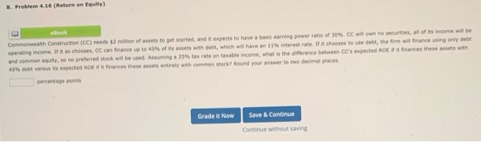  3. Problem 4.16 (Return on Equity) ebook Commonwealth Construction (CC) needs