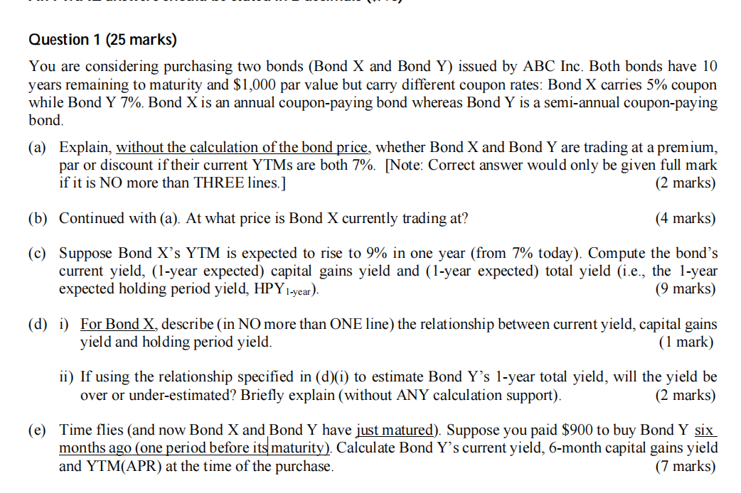  Question 1 (25 marks) You are considering purchasing two bonds (Bond