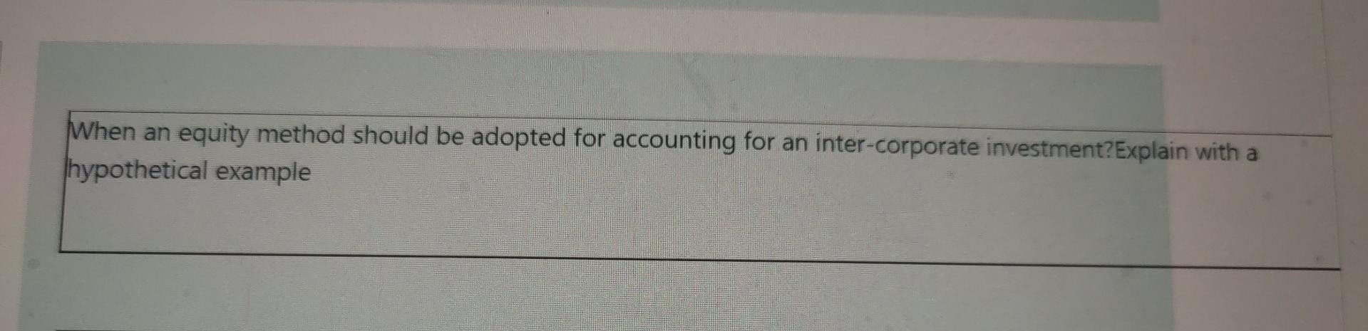 When an equity method should be adopted for accounting for an
