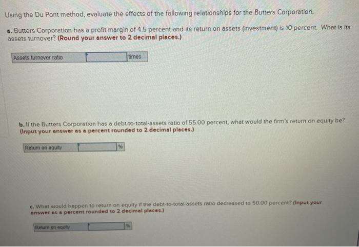  Using the Du Pont method, evaluate the effects of the following