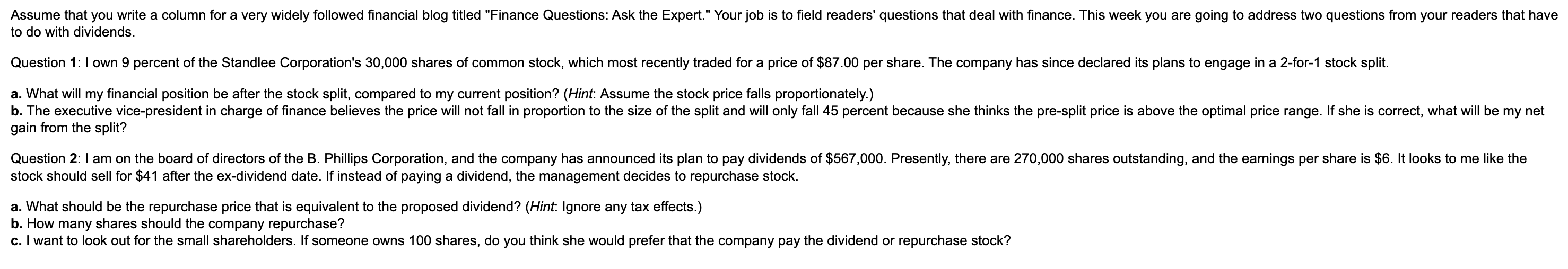 Please help! Thanks!!! to do with dividends. a. What will my financial