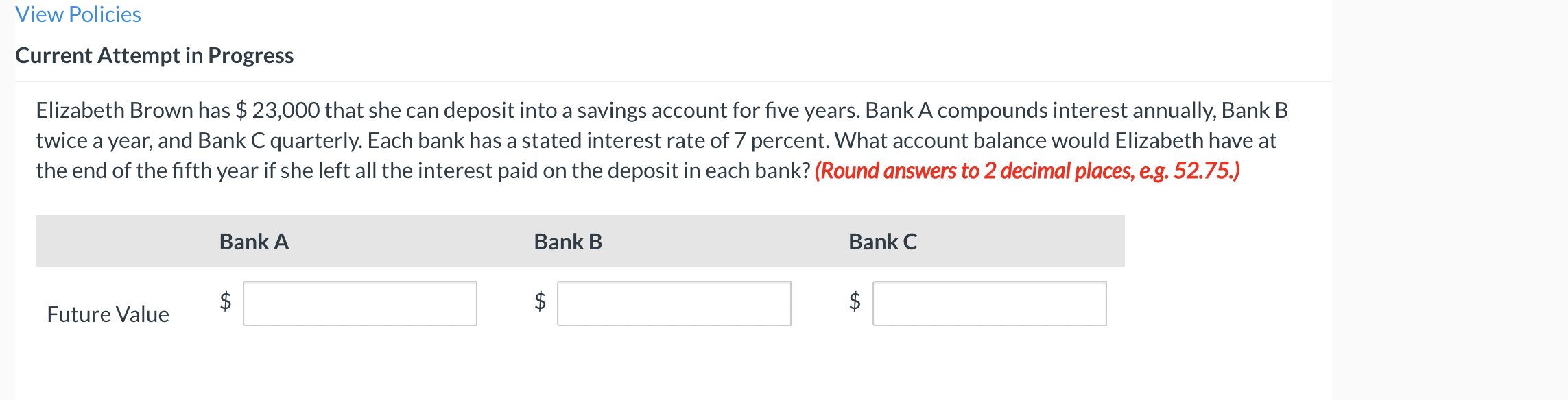 View Policies Current Attempt in Progress Elizabeth Brown has $ 23,000