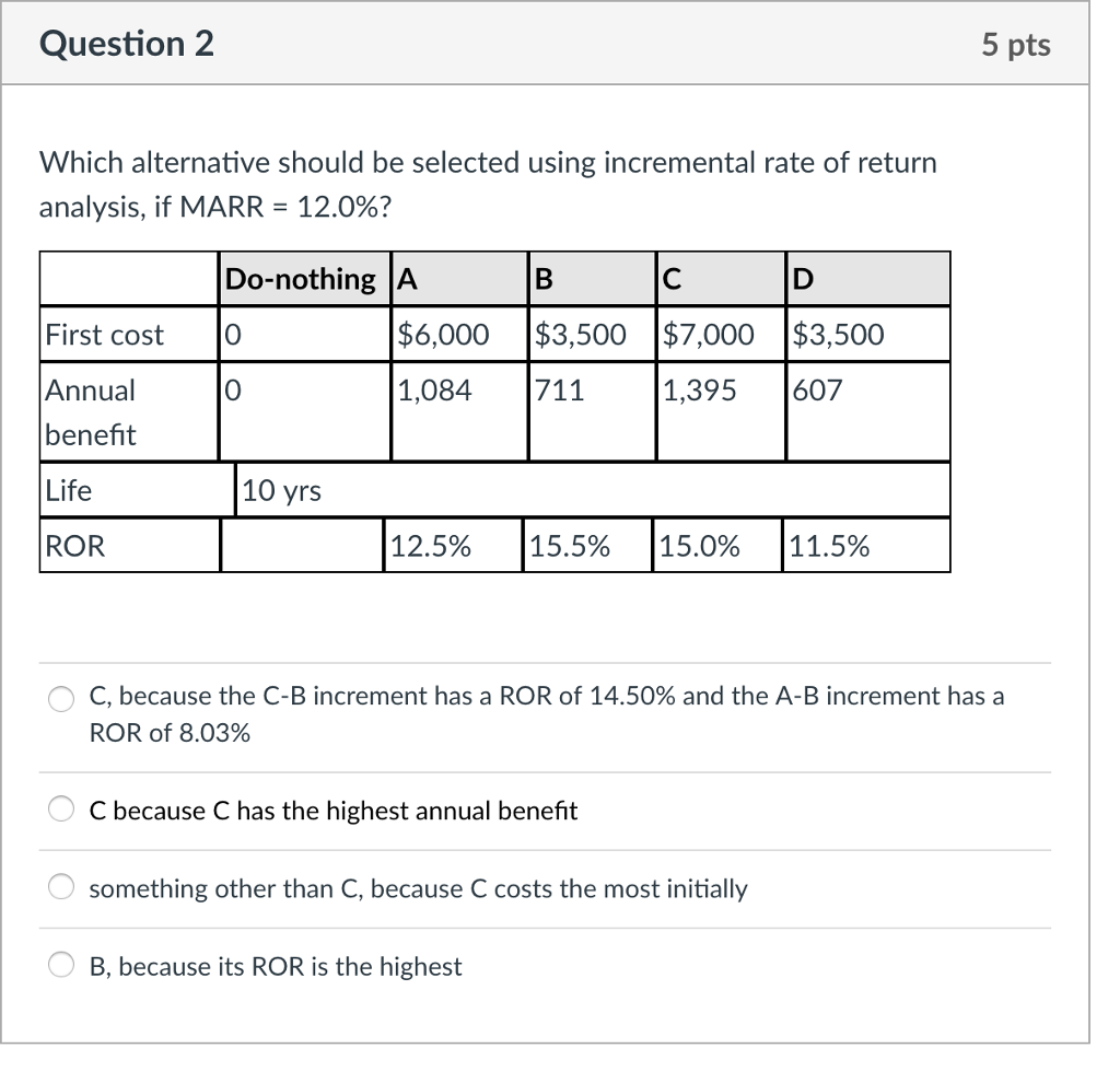  Question 2 5 pts Which alternative should be selected using incremental