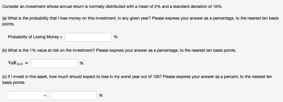  Consider an investment whose annual return is normally distributed with a