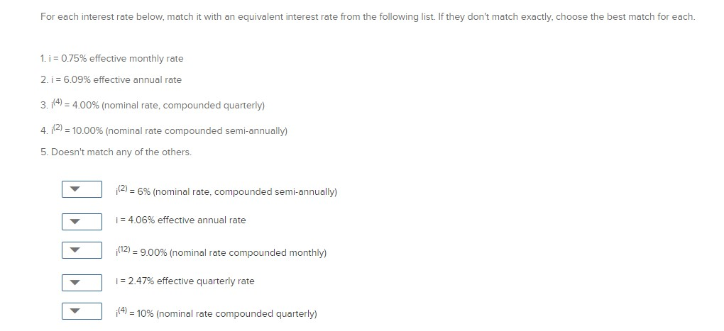 For each interest rate below, match it with an equivalent interest