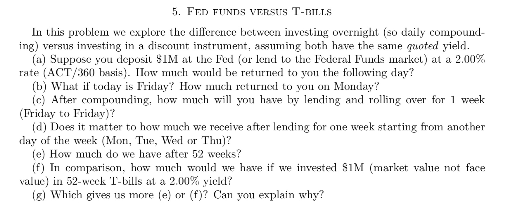  5. FED FUNDS VERSUS T-BILLS In this problem ing) (a) Suppose