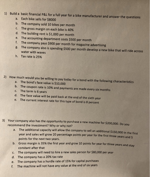  Question 1-3 is related 1) Build a basic financial P&L for