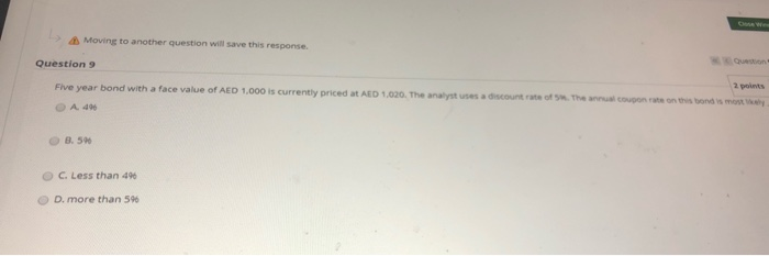  Moving to another question will save this response Question 9 Five