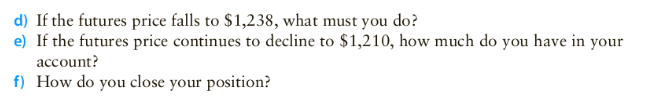 futures price of gold is $1,250. Futures contracts are for 100 ounces