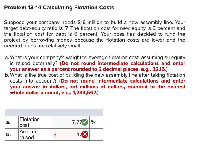 Problem 13-14 Calculating Flotation Costs Suppose your company needs $16 million