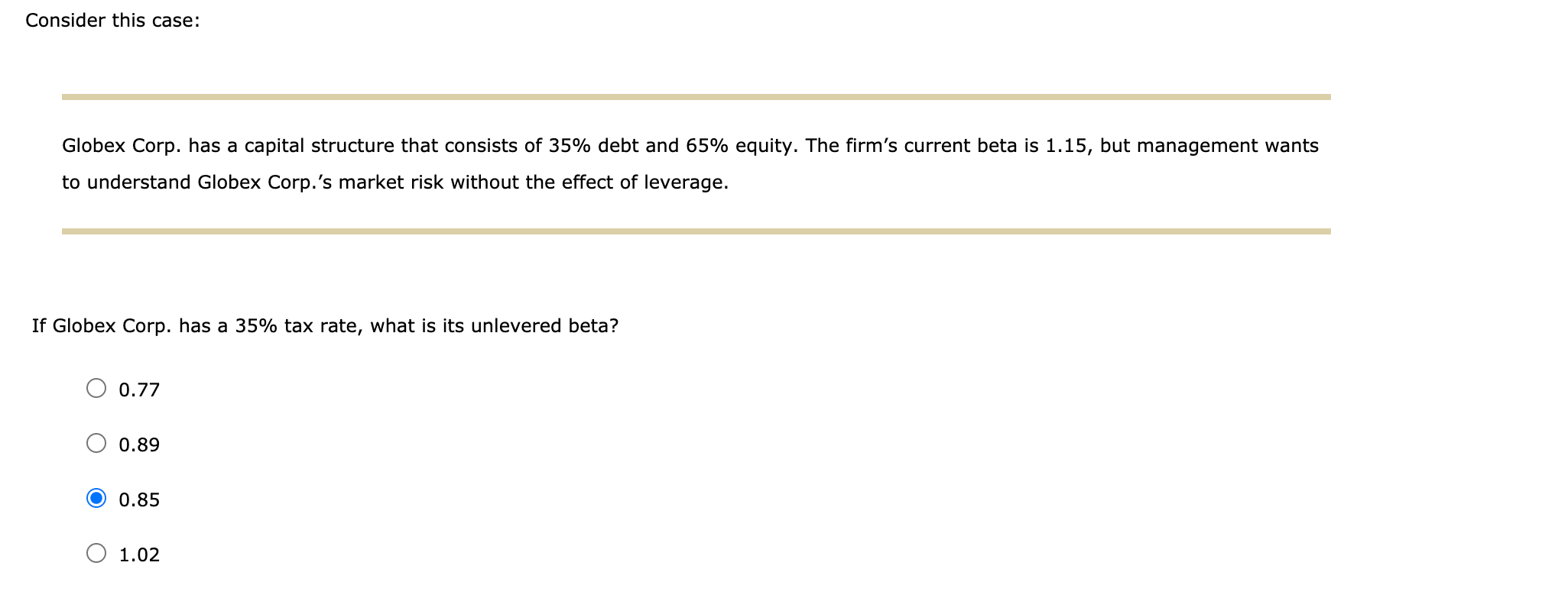  Consider this case: Globex Corp. has a capital structure that consists