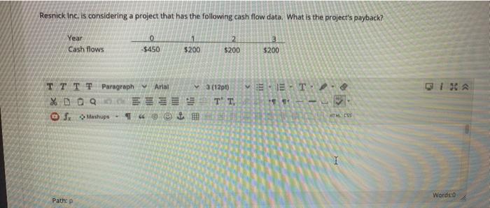  show your work please Resnick Inc. is considering a project that