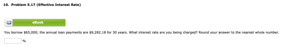 grateful. 8. Problem 5.08 (Loan Amortization and EAR) eBook You want to