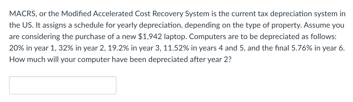Please leave the final answer unrounded MACRS, or the Modified Accelerated Cost