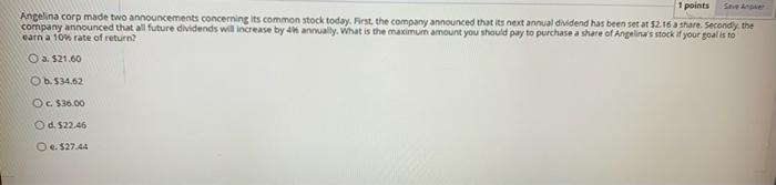  please answer all 1 points Angelina corp made two announcements concerning