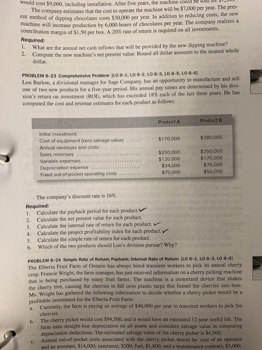  uld cost $9,000, including installation. After five years, the machine could