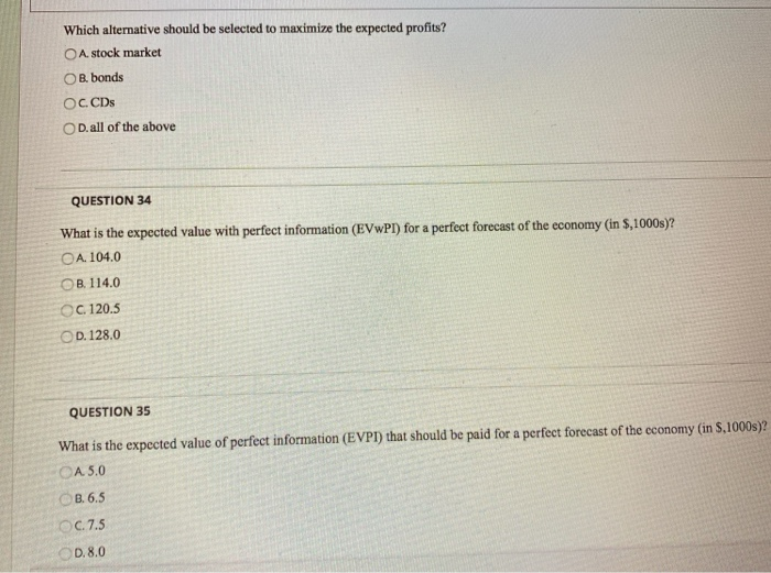  Which alternative should be selected to maximize the expected profits? OA.