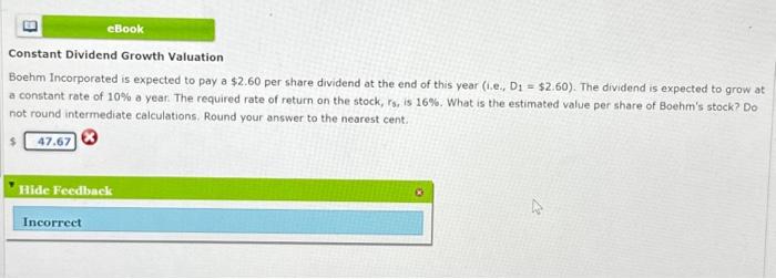 I keep getting $47.67 (rounded) and apparently this is wrong. Constant Dividend