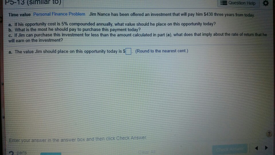 each of the following questions. a. What single investment made today, earning