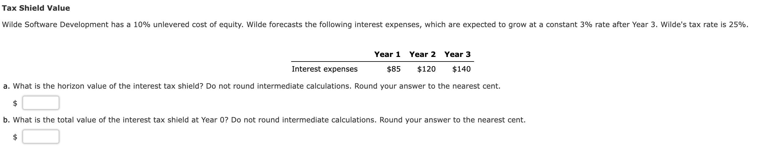 Tax Shield Value Wilde Software Development has a 10% unlevered cost of