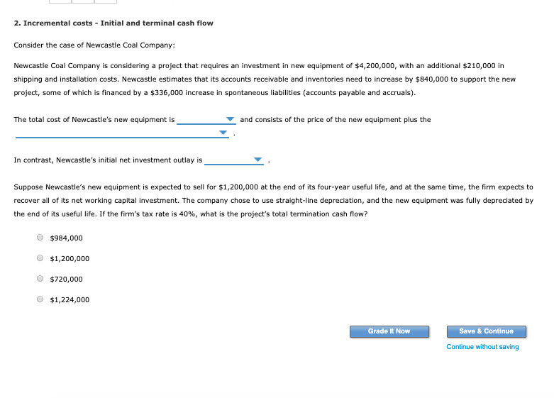  2. Incremental costs - Initial and terminal cash flow Consider the